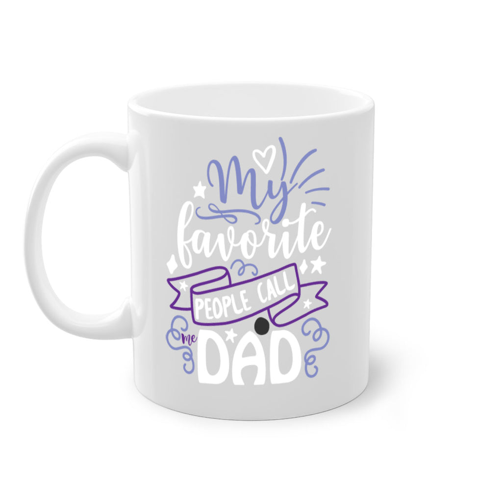 my favorite people call me dad 81#- fathers day-Mug / Coffee Cup