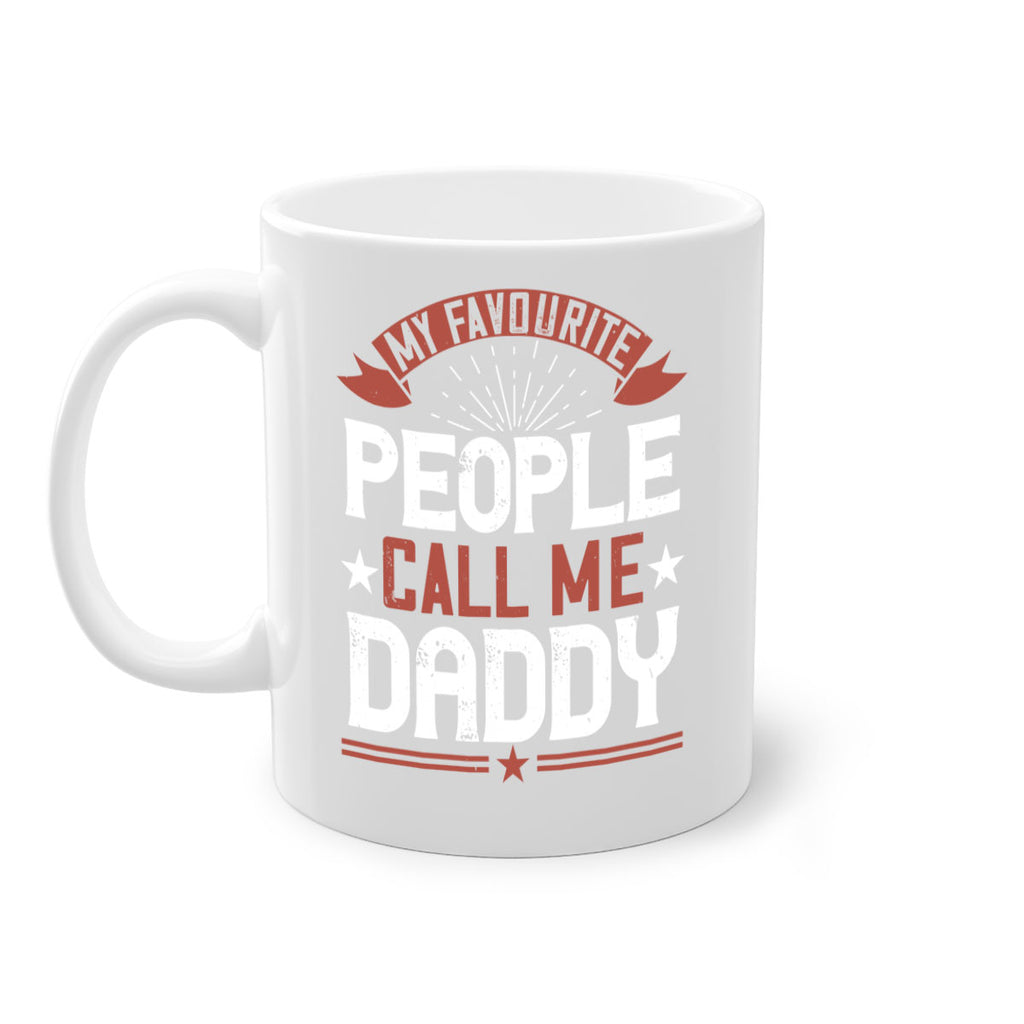 my favourite people call me daddy 205#- fathers day-Mug / Coffee Cup