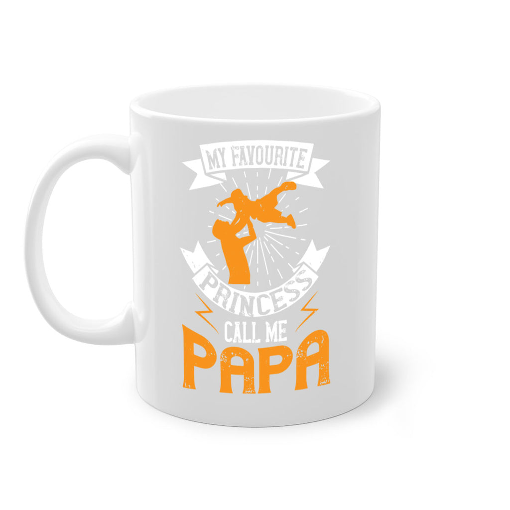 my favourite princess call me papa 202#- fathers day-Mug / Coffee Cup