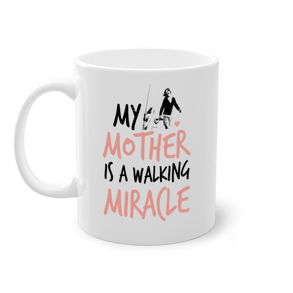 my mother is a walking miracle 36#- mothers day-Mug / Coffee Cup
