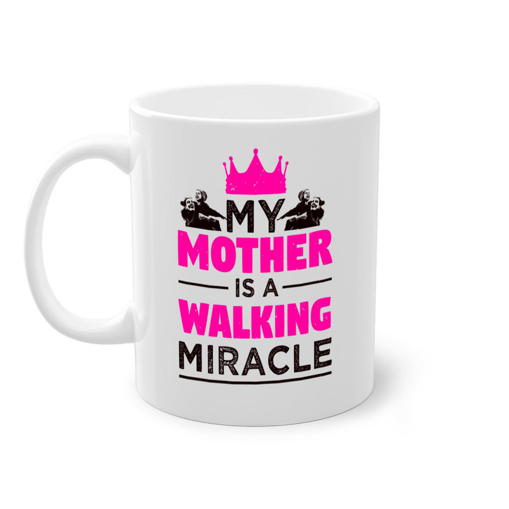 my mother is a walking miracle 38#- mothers day-Mug / Coffee Cup