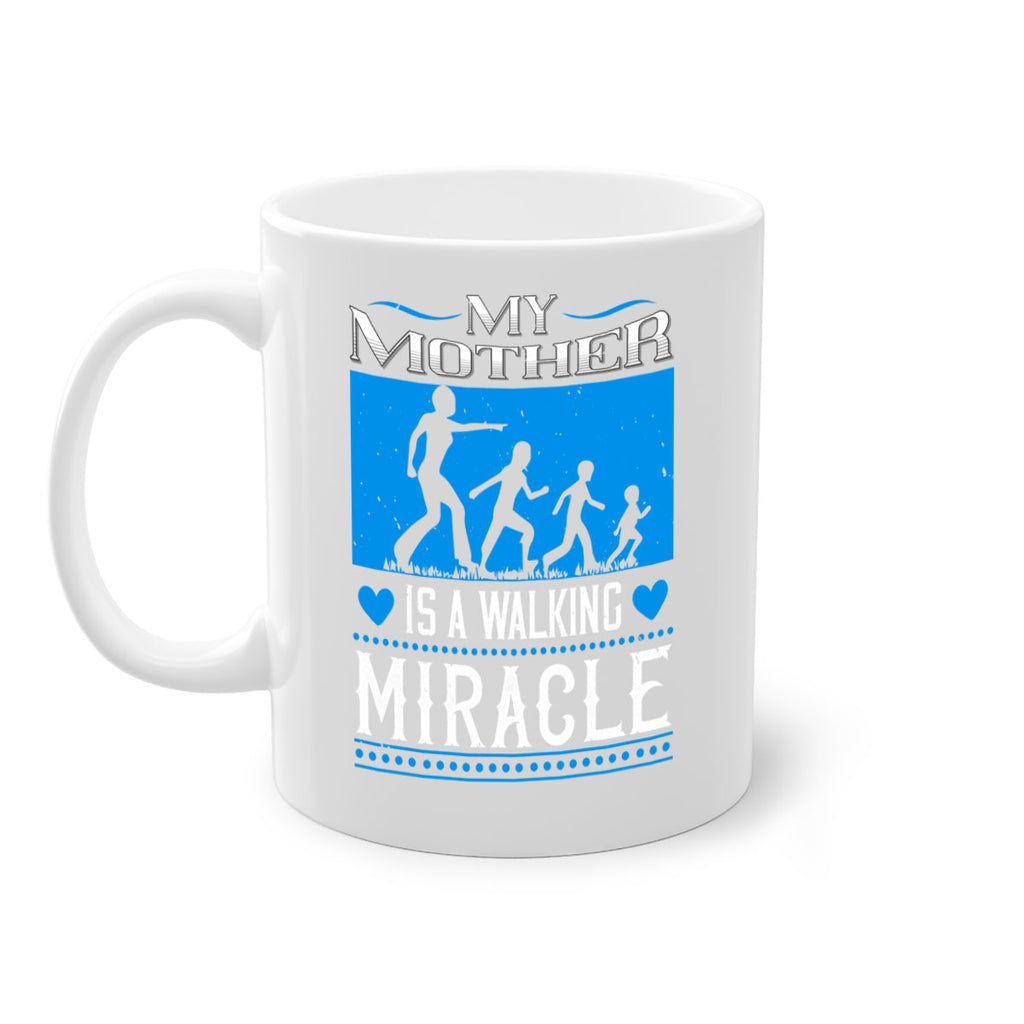 my mother is a walking miracle 45#- mothers day-Mug / Coffee Cup