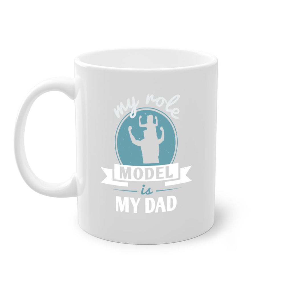 my role model is my dad 182#- fathers day-Mug / Coffee Cup