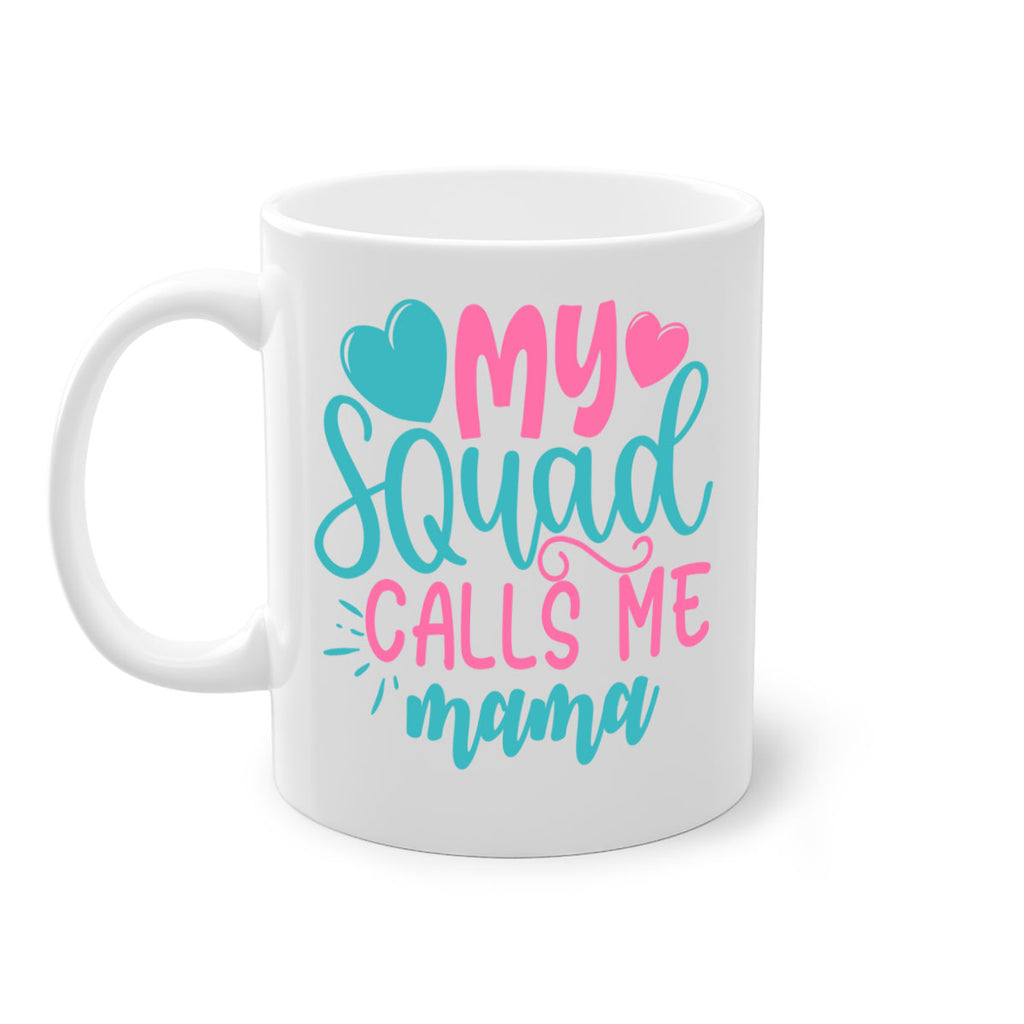 my squad calls me mama 307#- mom-Mug / Coffee Cup
