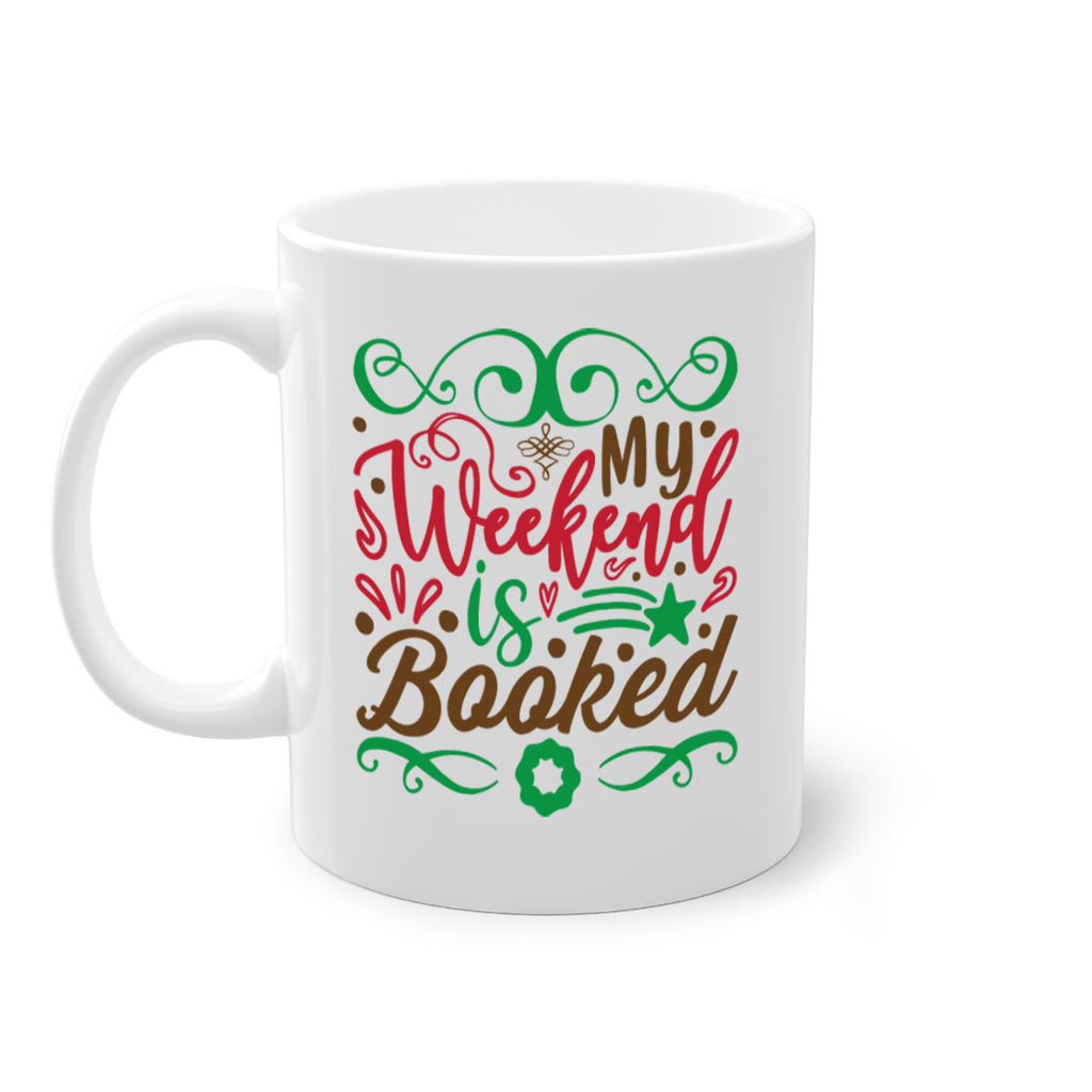 my weekend is booked 221#- christmas-Mug / Coffee Cup