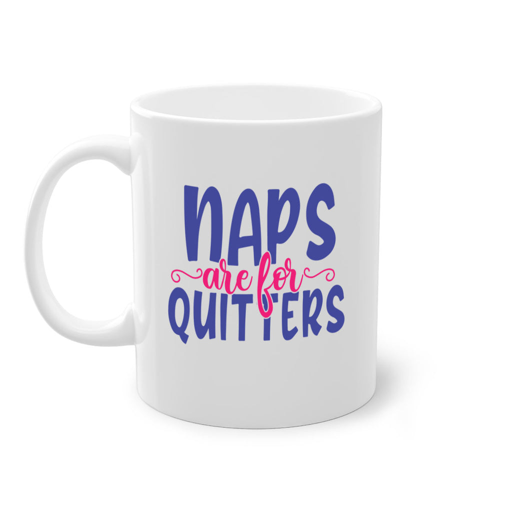 naps are for quitters 371#- mom-Mug / Coffee Cup