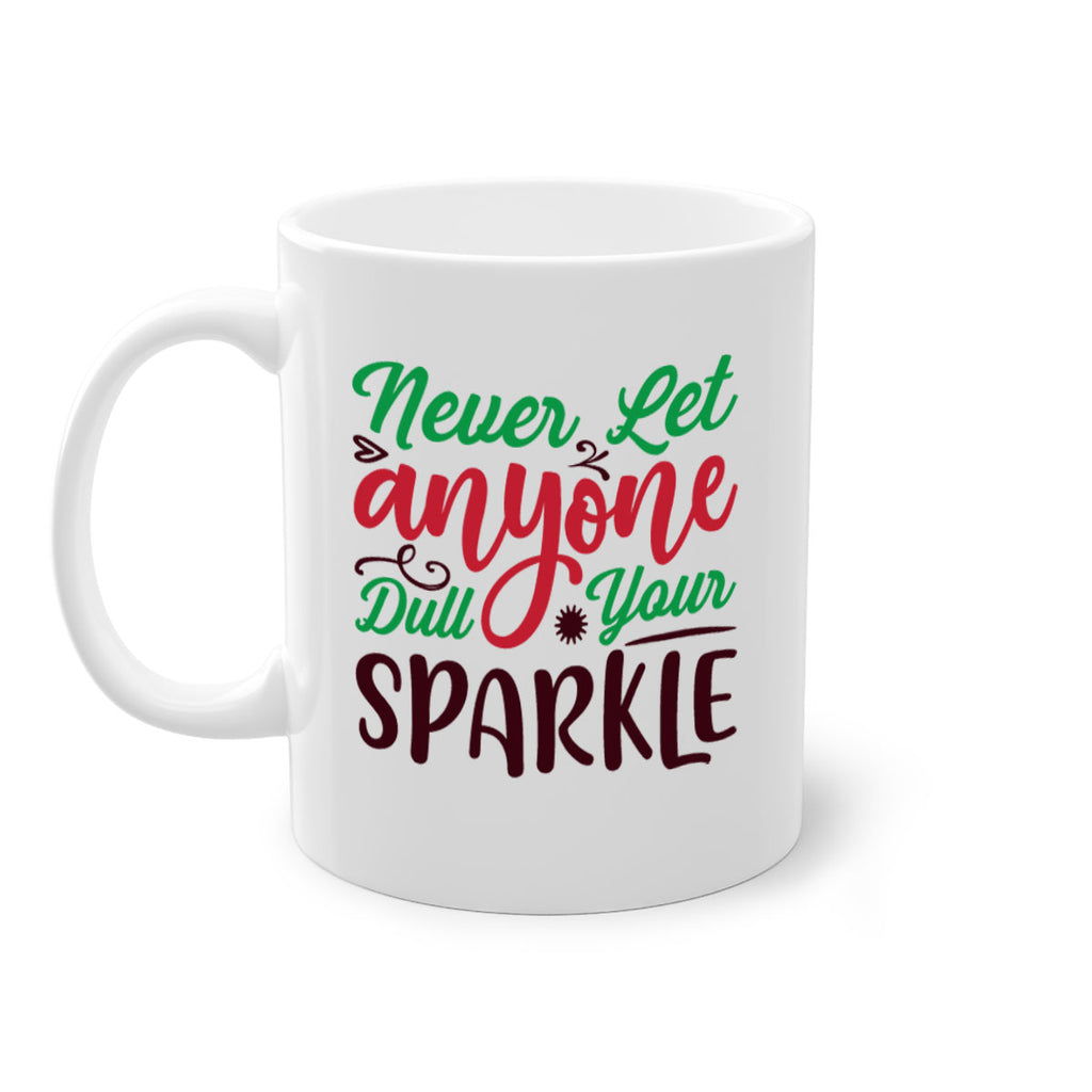 never let anyone dull your sparkle 220#- christmas-Mug / Coffee Cup