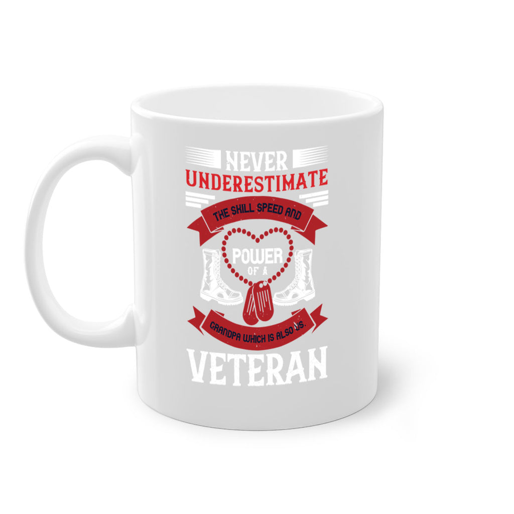 never underestimate the skill speed and power of a grandpa a which is also us veteran 44#- veterns day-Mug / Coffee Cup