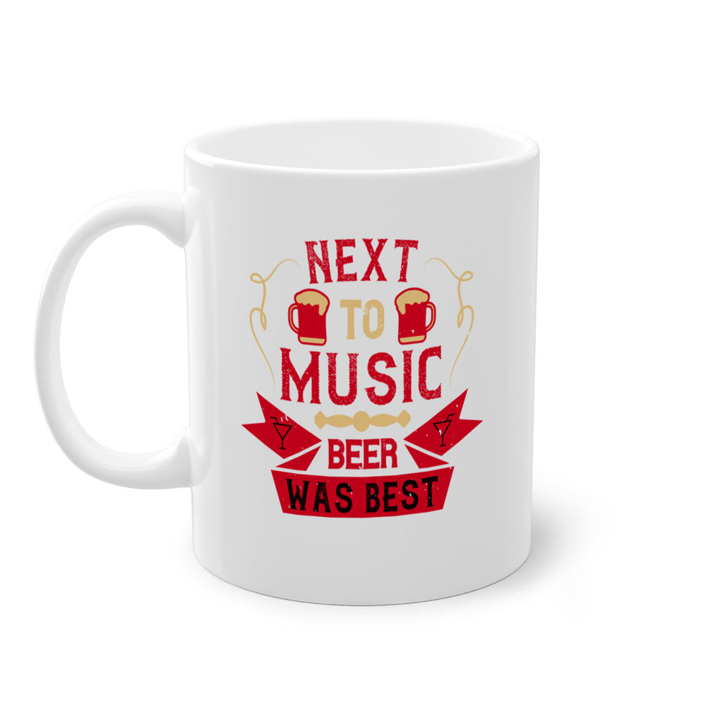 next to music beer was best 33#- drinking-Mug / Coffee Cup