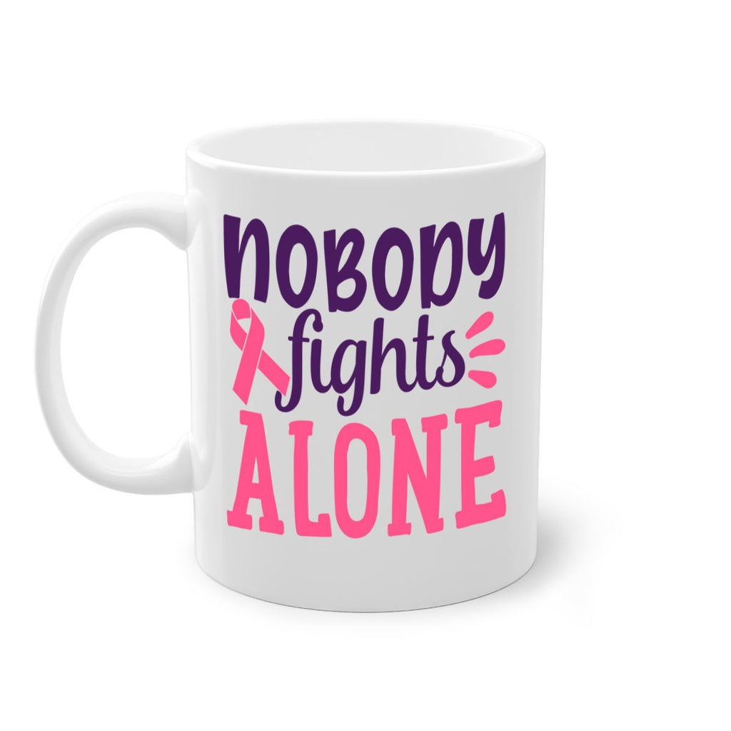 nobody fights alone Style 6#- breast cancer-Mug / Coffee Cup