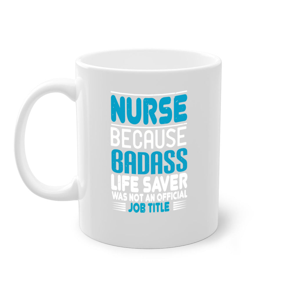 nurse because badass Style 285#- nurse-Mug / Coffee Cup