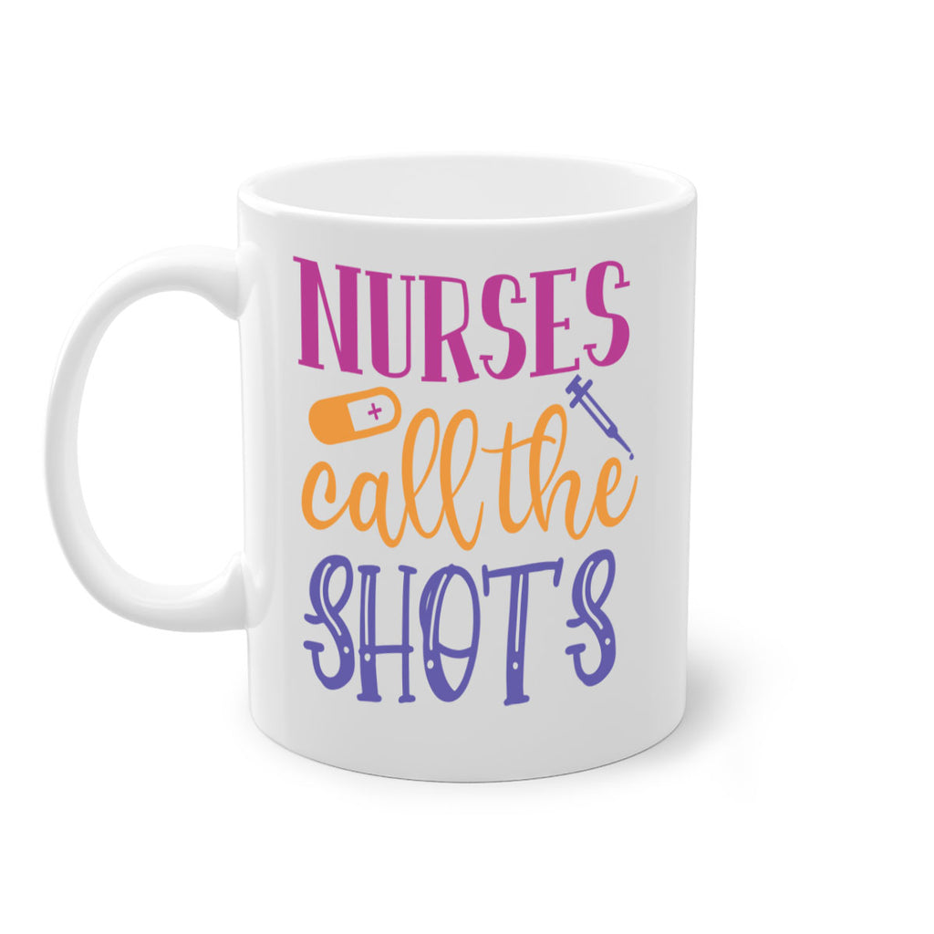 nurses call the shots Style 367#- nurse-Mug / Coffee Cup