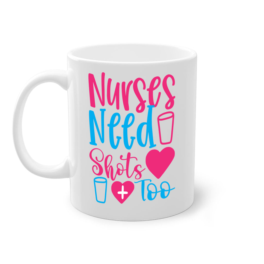 nurses need shots too Style Style 80#- nurse-Mug / Coffee Cup