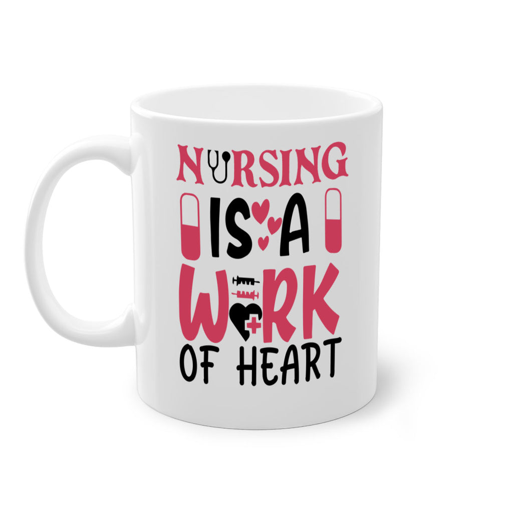 nursing is a work of heart Style 359#- nurse-Mug / Coffee Cup