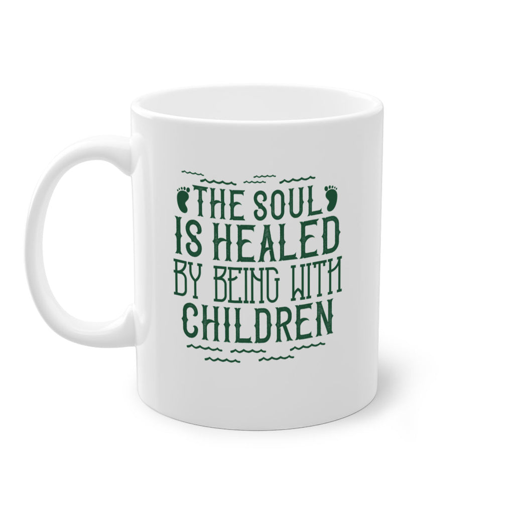 oThe soul is healed by being with children Style 24#- kids-Mug / Coffee Cup