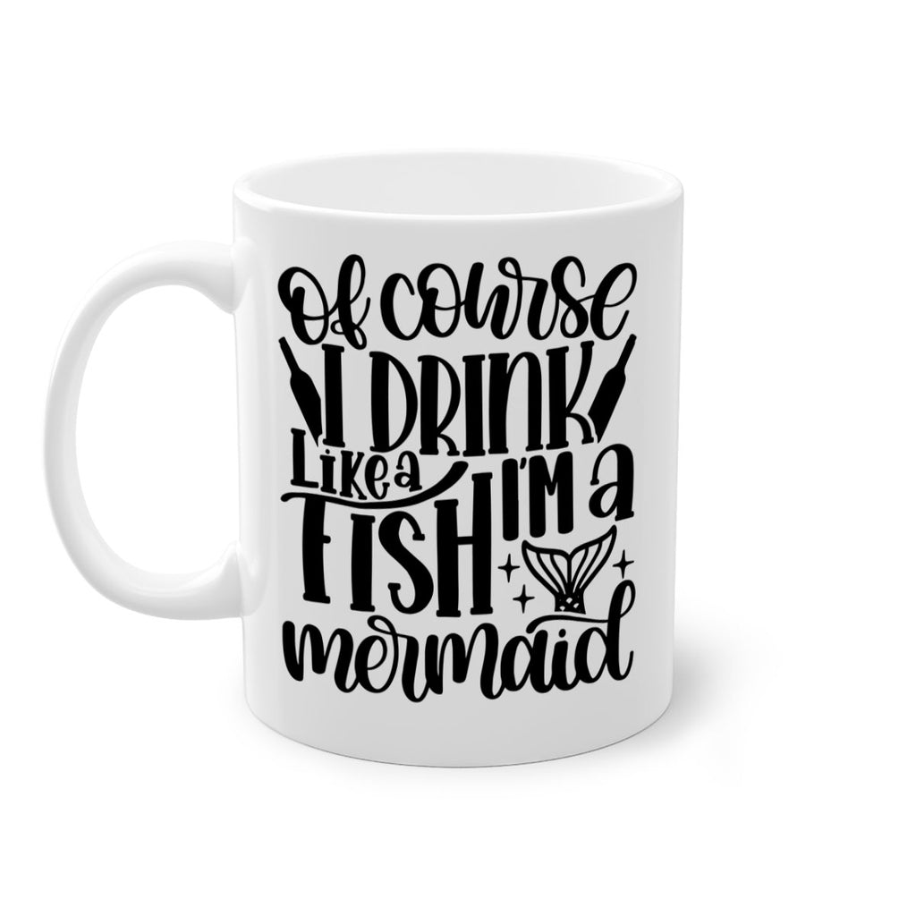 of course i drink like a fish 34#- wine-Mug / Coffee Cup