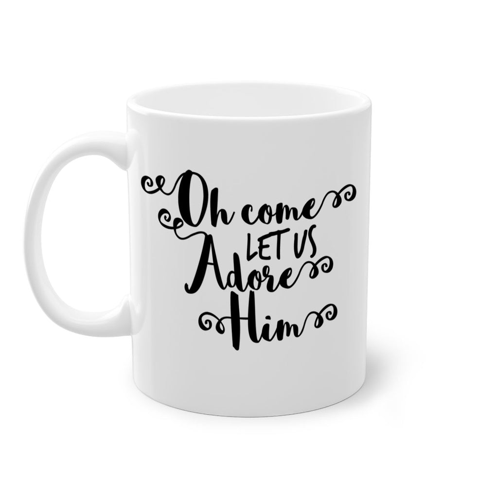 oh come let us adore him style 552#- christmas-Mug / Coffee Cup