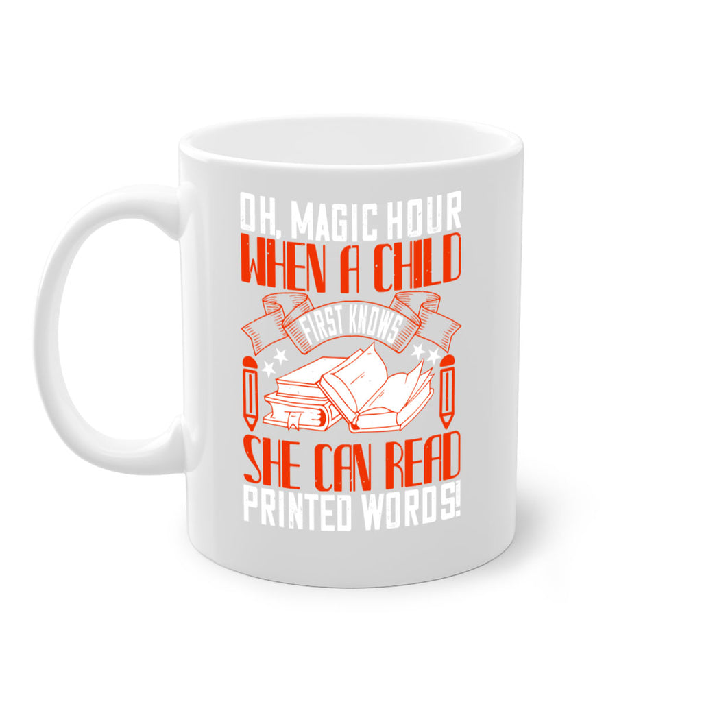 oh magic hour when a child first knows she can read printed words 57#- Reading - Books-Mug / Coffee Cup