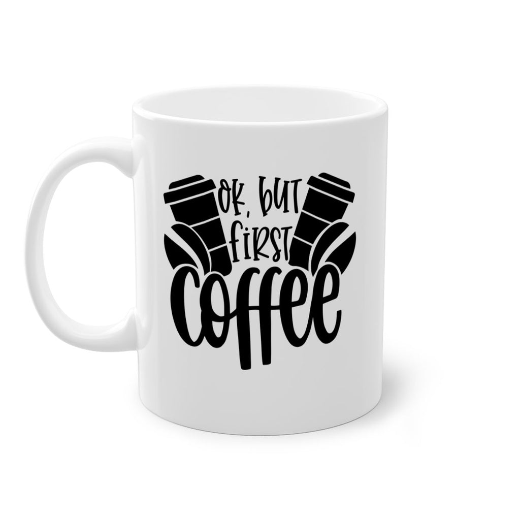 ok but first coffee 52#- coffee-Mug / Coffee Cup