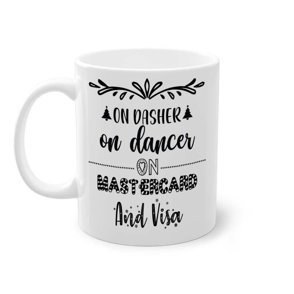 on dasher on dancer on mastercard and visa style 565#- christmas-Mug / Coffee Cup