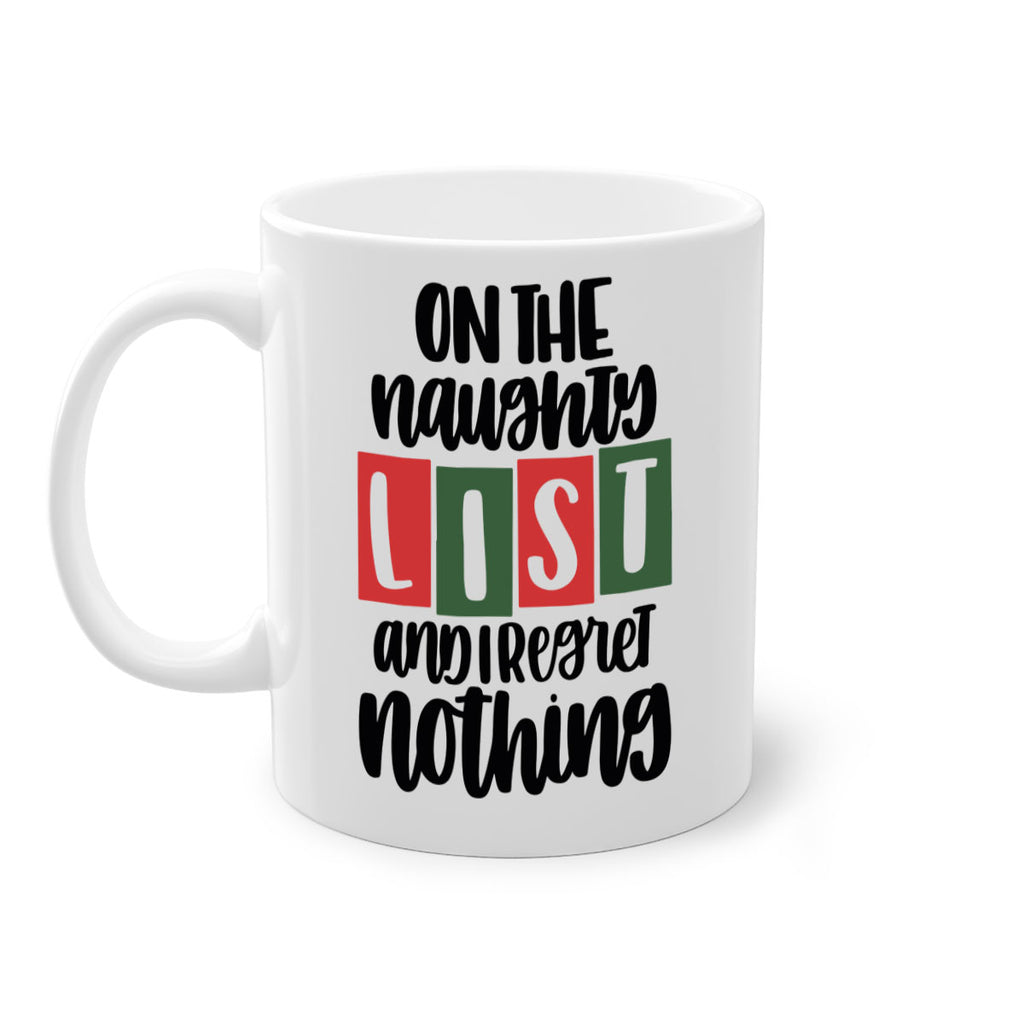 on the naughty list and i regret nothing 67#- christmas-Mug / Coffee Cup