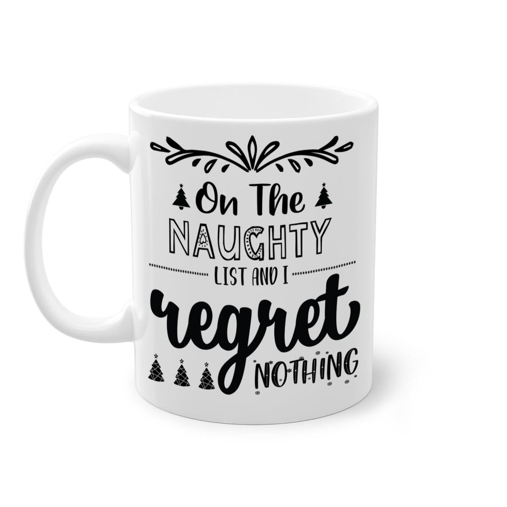 on the naughty list and i regret nothing style 566#- christmas-Mug / Coffee Cup