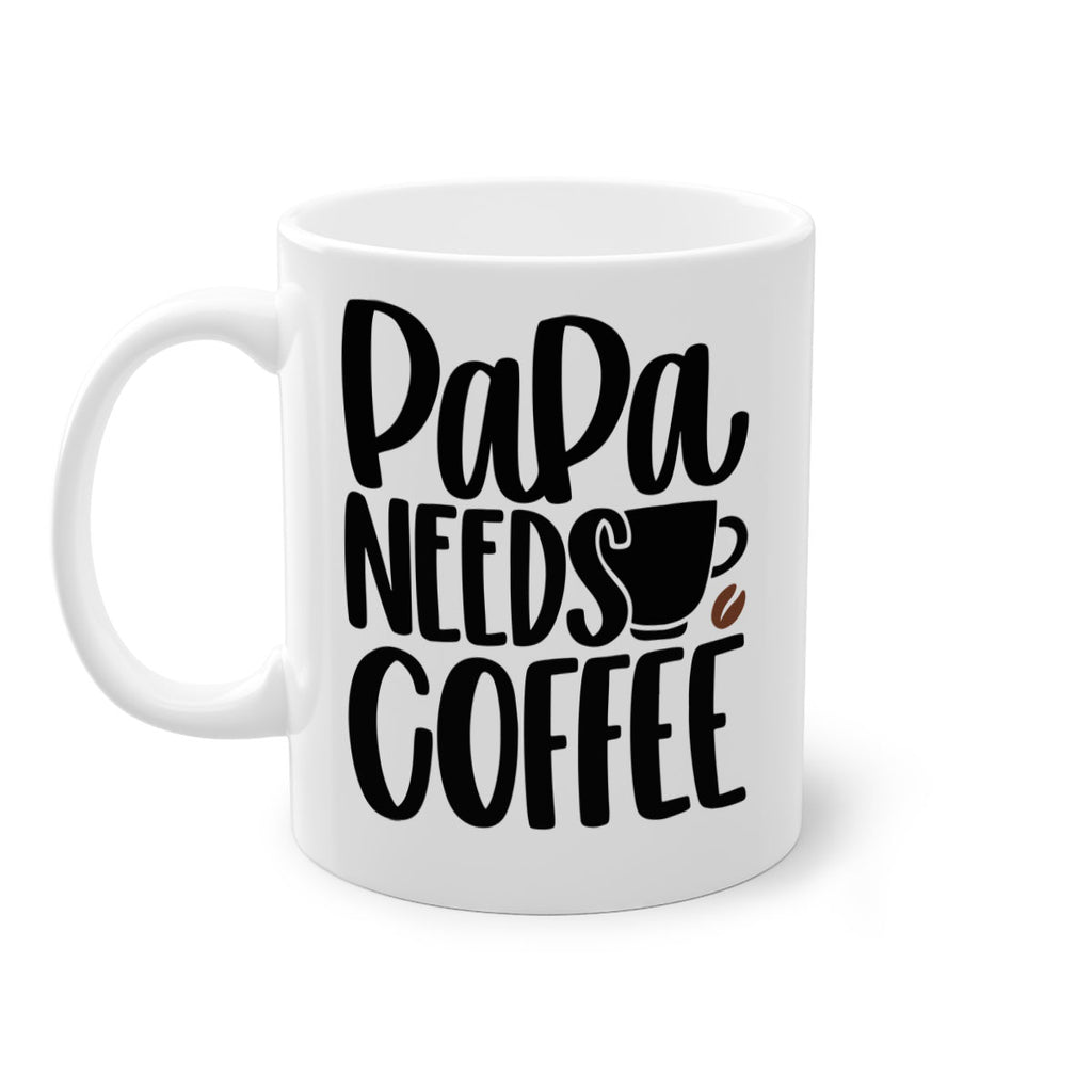 papa needs coffee 51#- coffee-Mug / Coffee Cup