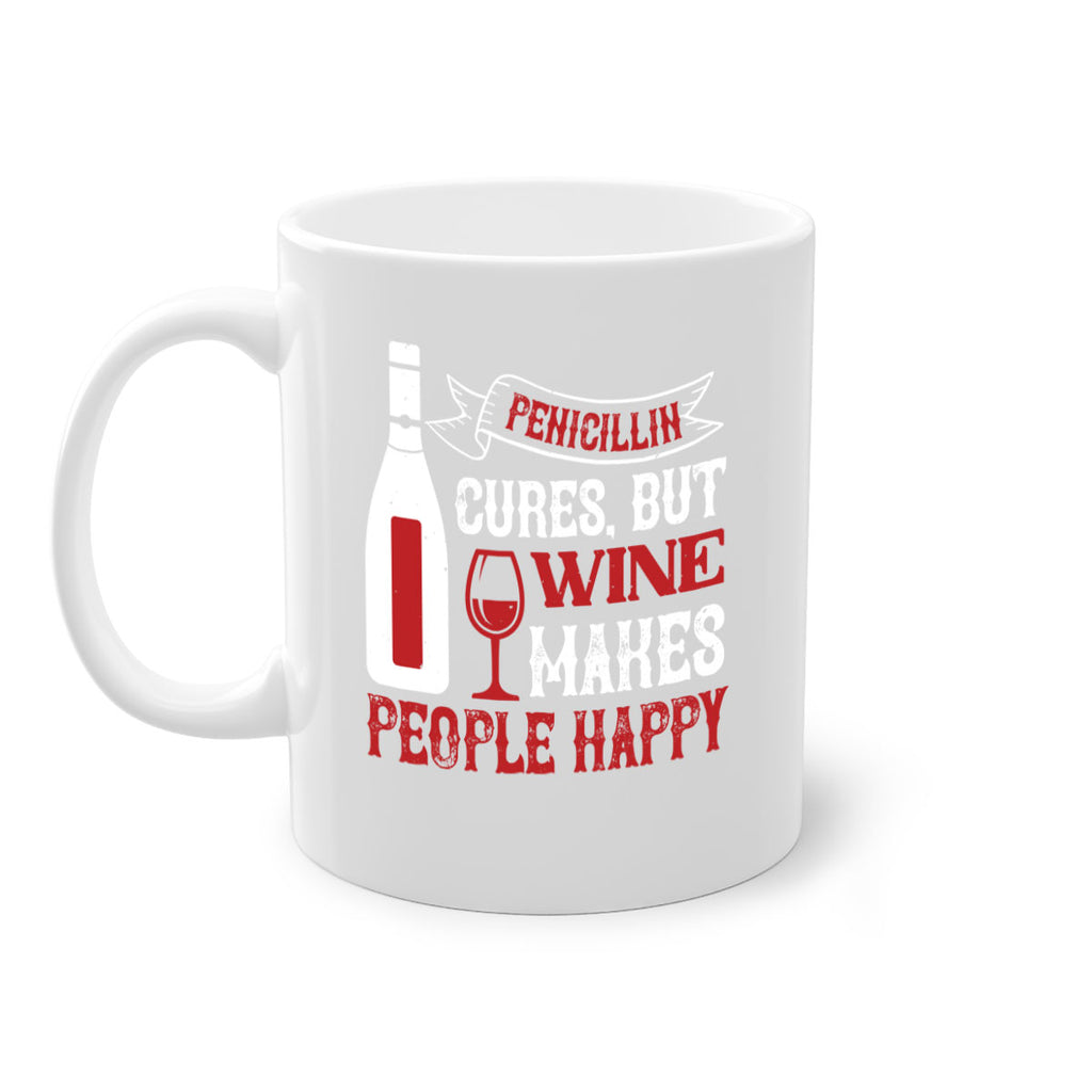 penicillin cures but wine 64#- wine-Mug / Coffee Cup