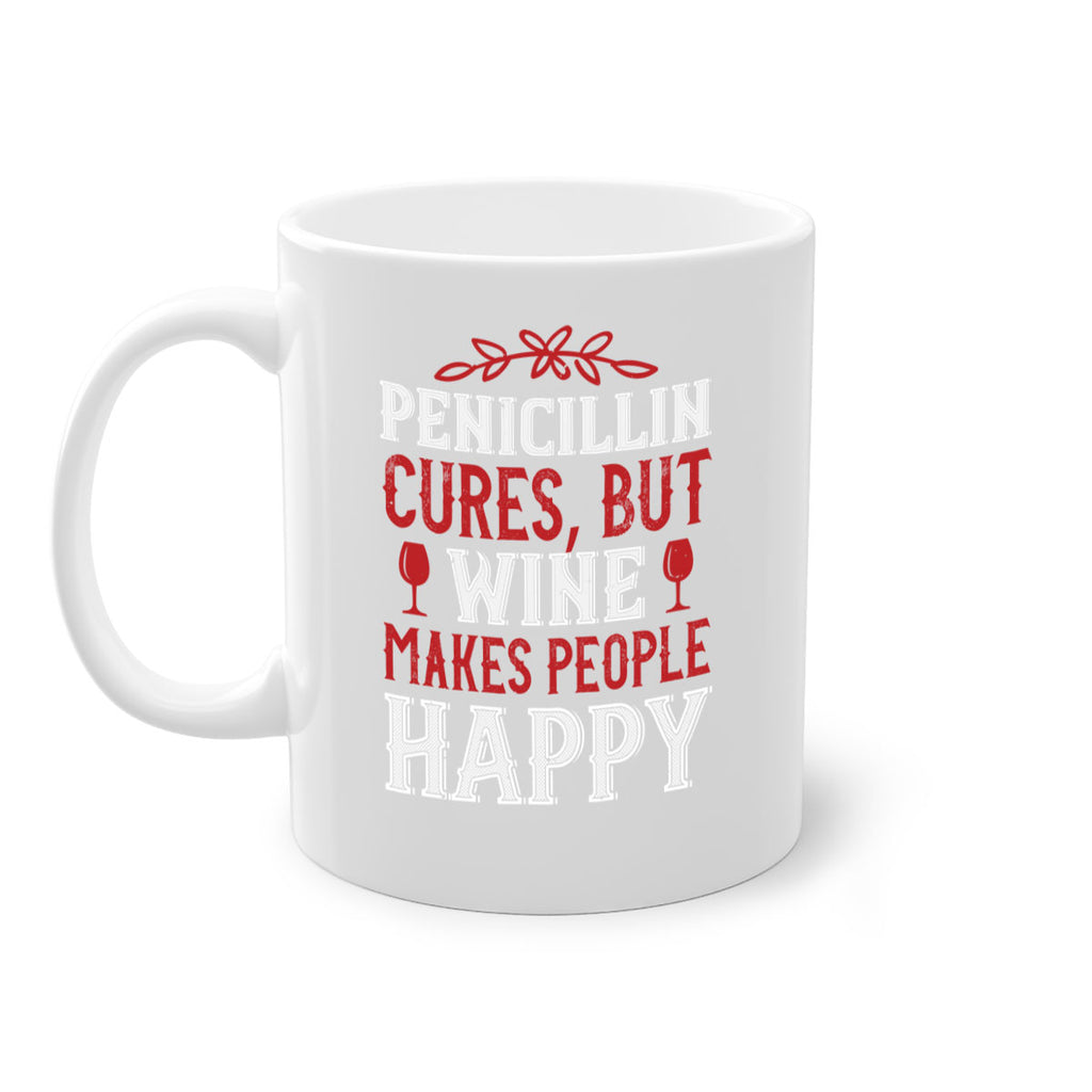 penicillin cures but wine makes people 65#- wine-Mug / Coffee Cup