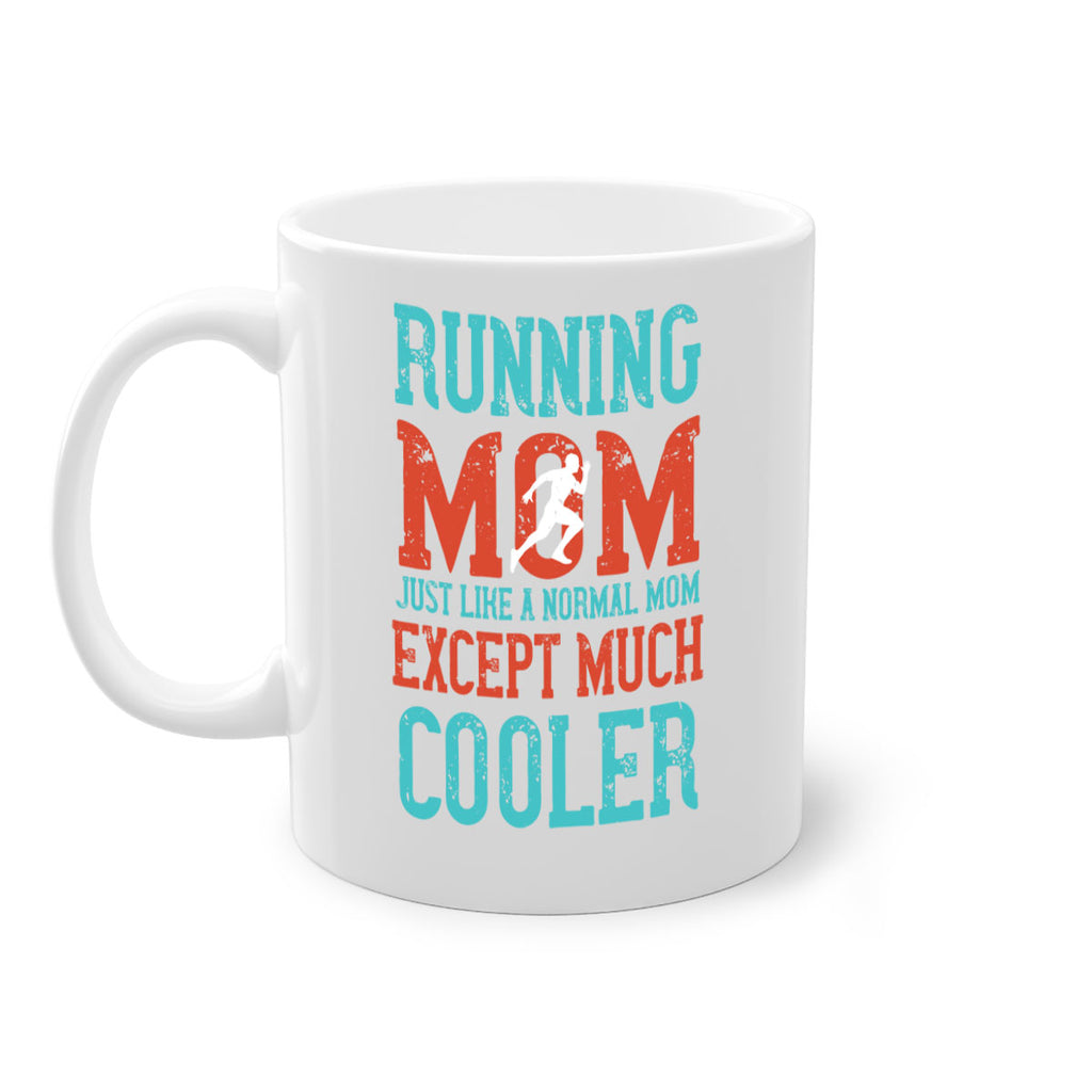 running mom just like a normal mom except much cooler 18#- running-Mug / Coffee Cup