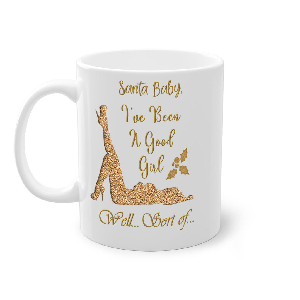 santa ive been a good girl well sort of gold 445#- christmas-Mug / Coffee Cup