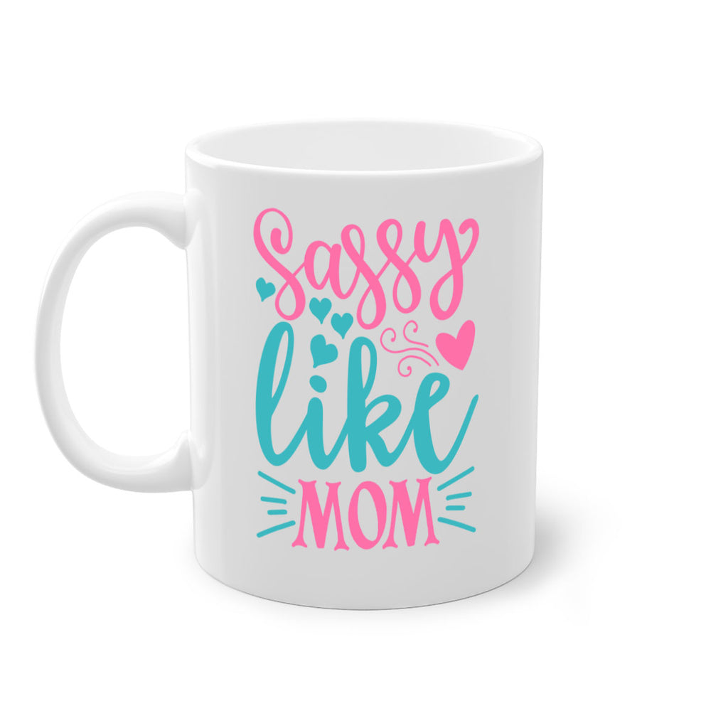 sassy like mom 332#- mom-Mug / Coffee Cup