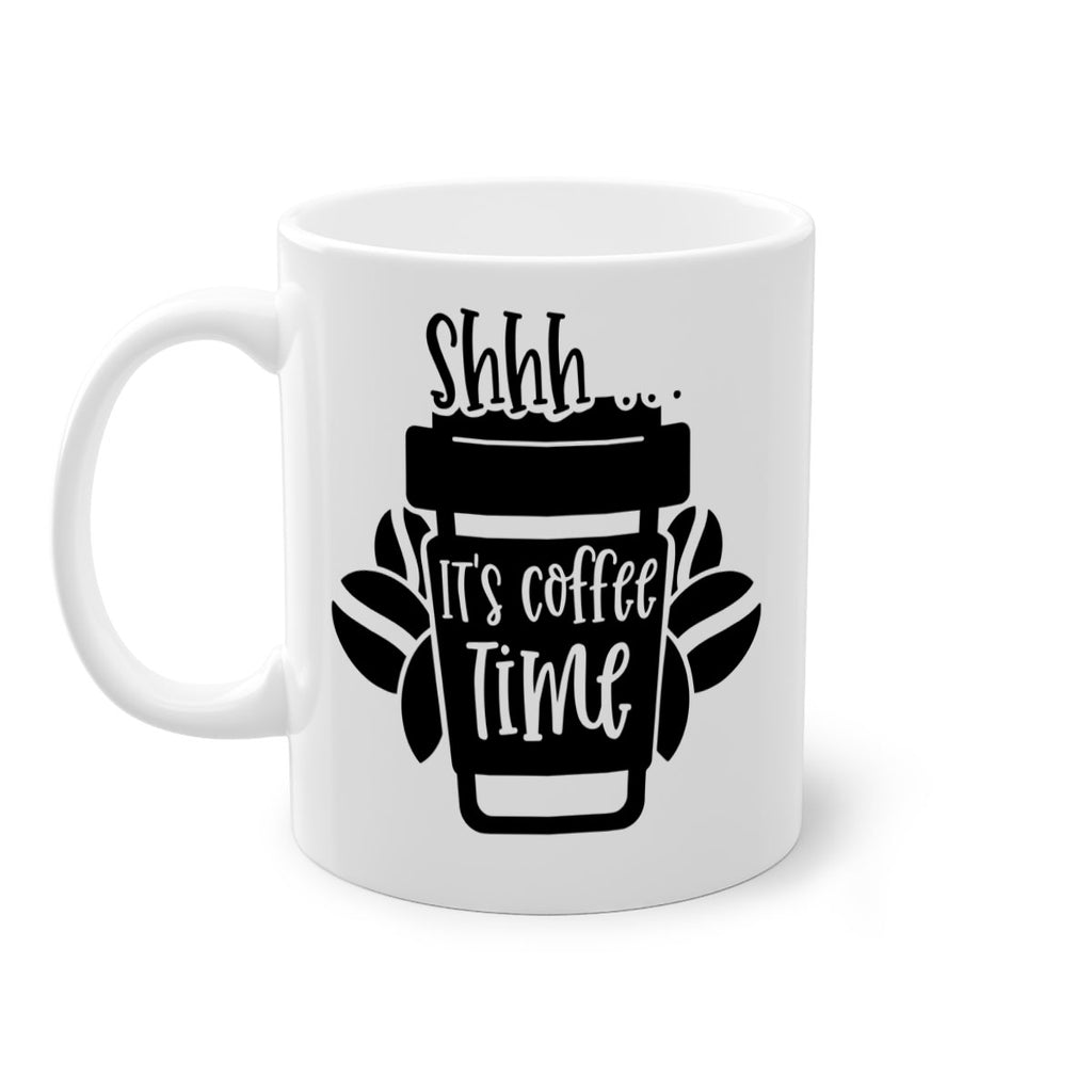 shhh its coffee time 37#- coffee-Mug / Coffee Cup