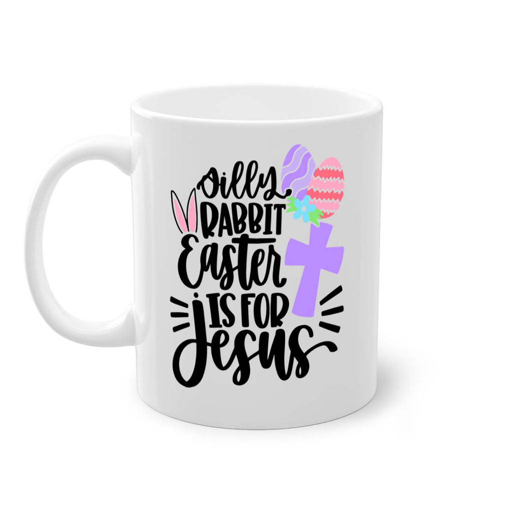 silly rabbit easter is for jesus 11#- easter-Mug / Coffee Cup
