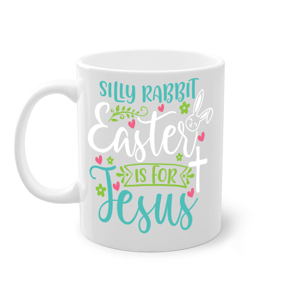 silly rabbit easter is for jesuss 7#- easter-Mug / Coffee Cup