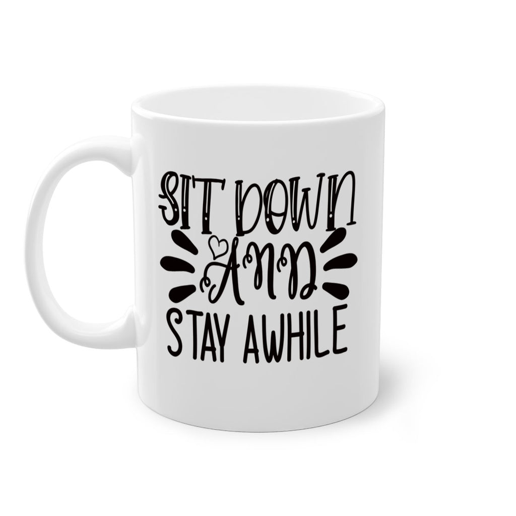 sit down and stay awhile 95#- home-Mug / Coffee Cup