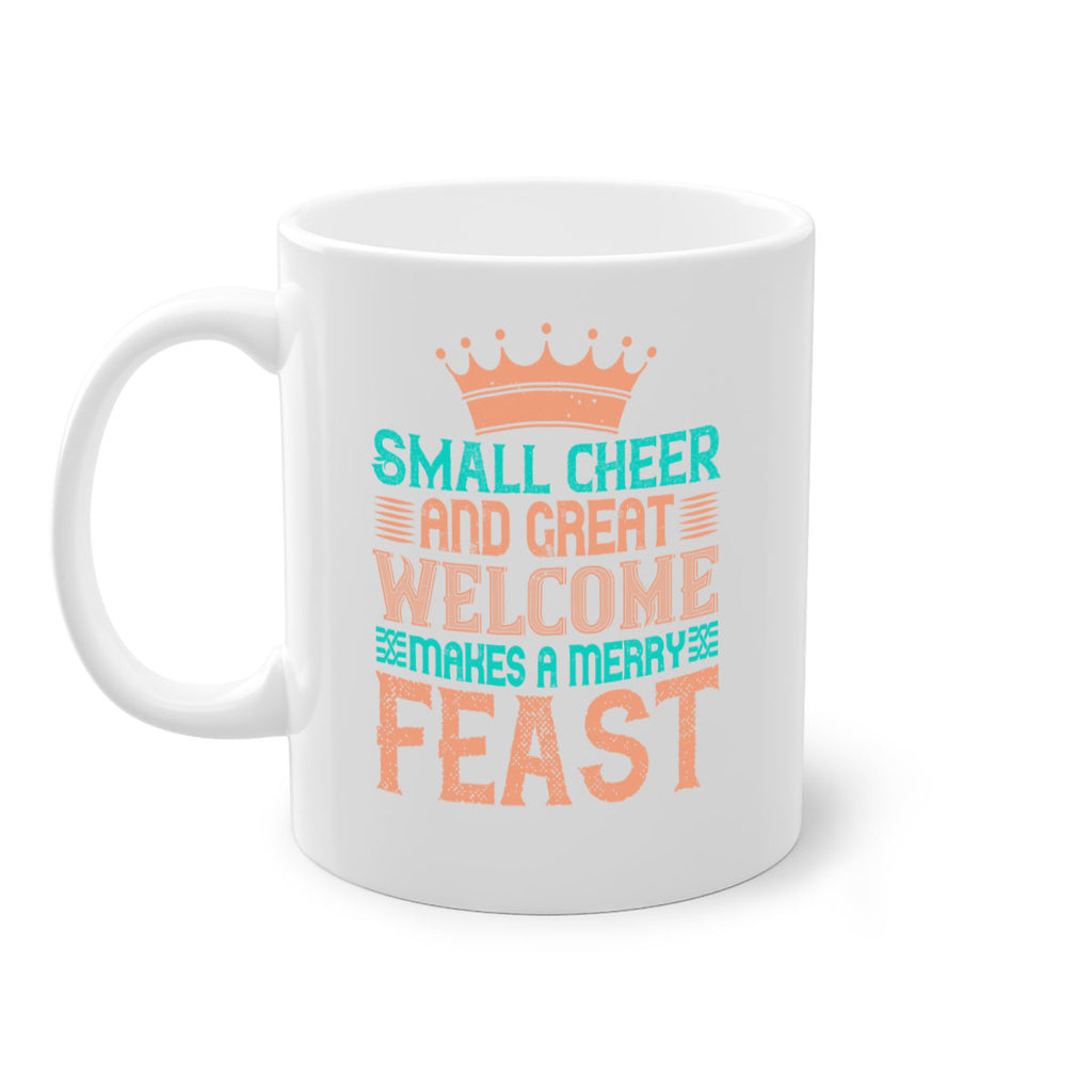 small cheer and great welcome makes a merry feast 17#- thanksgiving-Mug / Coffee Cup