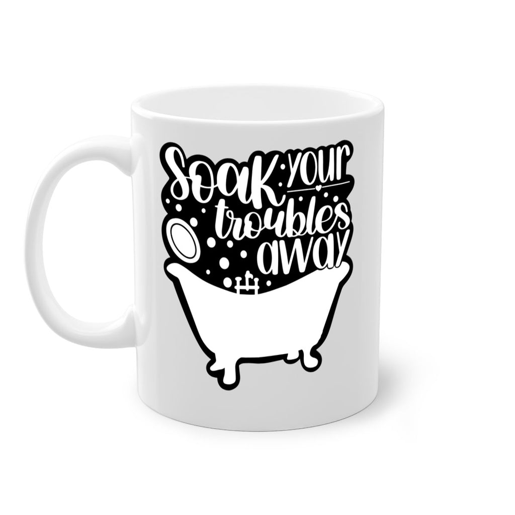 soak your troubles away 17#- bathroom-Mug / Coffee Cup