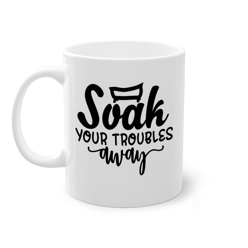 soak your troubles away 59#- bathroom-Mug / Coffee Cup