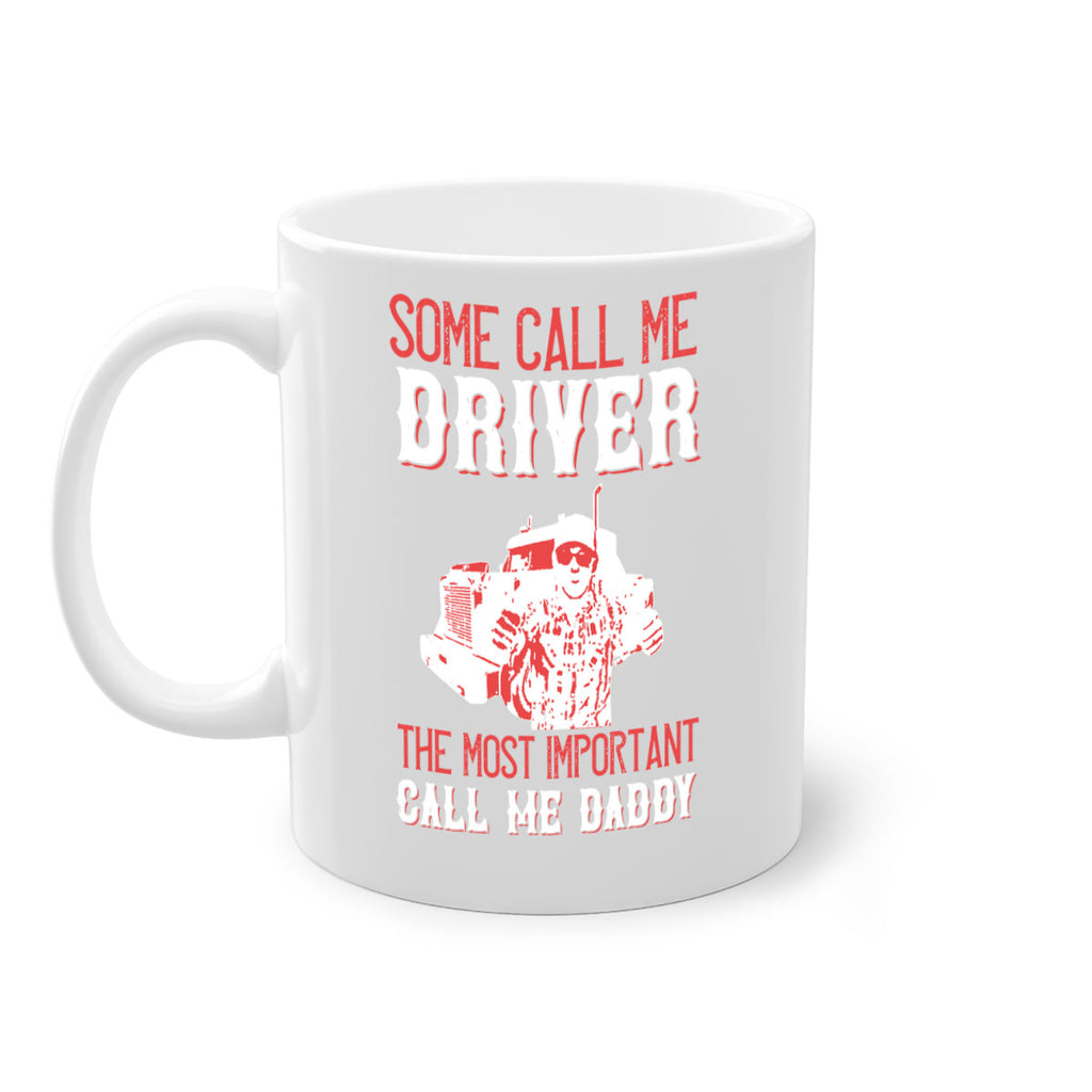 some call me driver the most important call me daddy Style 24#- truck driver-Mug / Coffee Cup