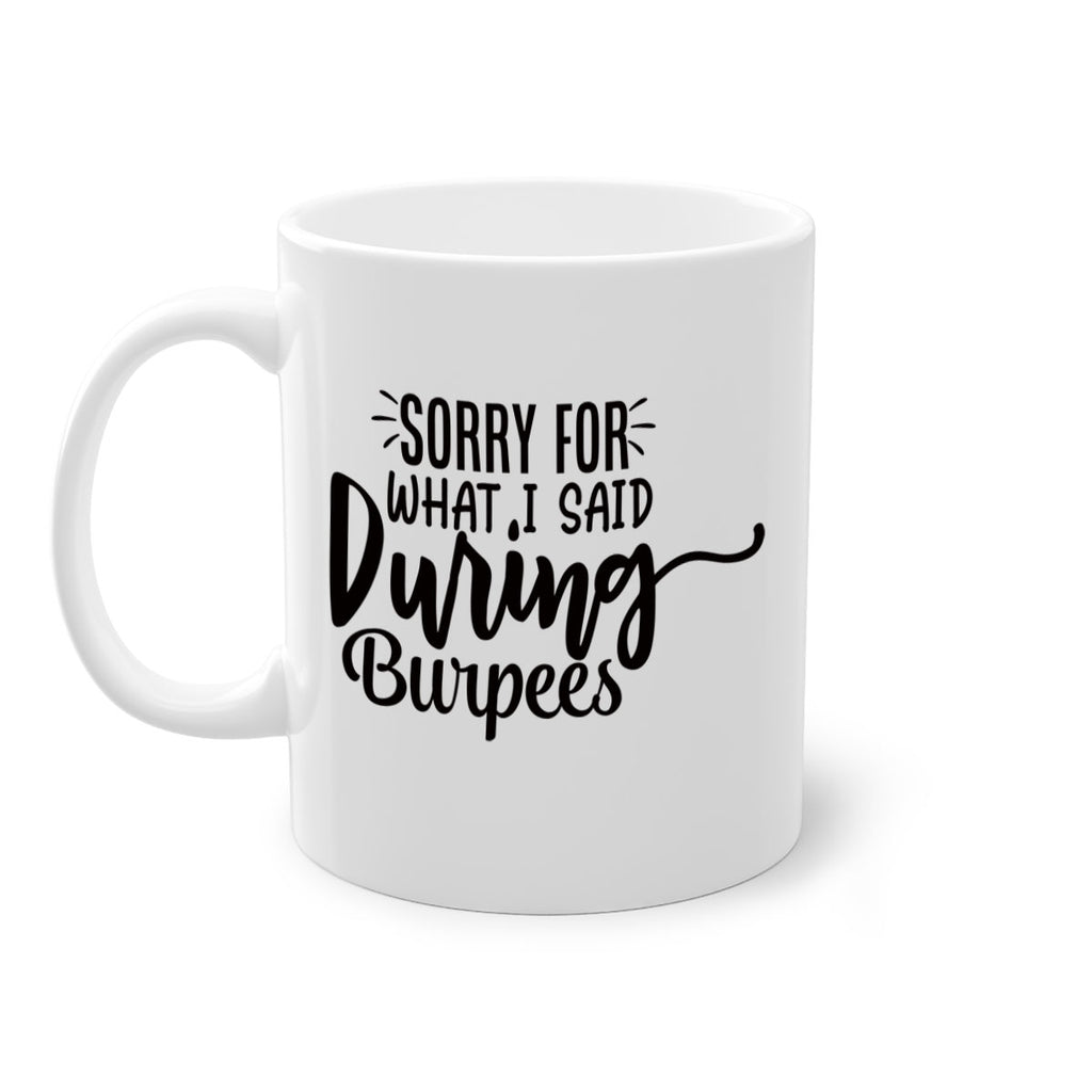 sorry for what i said during burpees 15#- gym-Mug / Coffee Cup