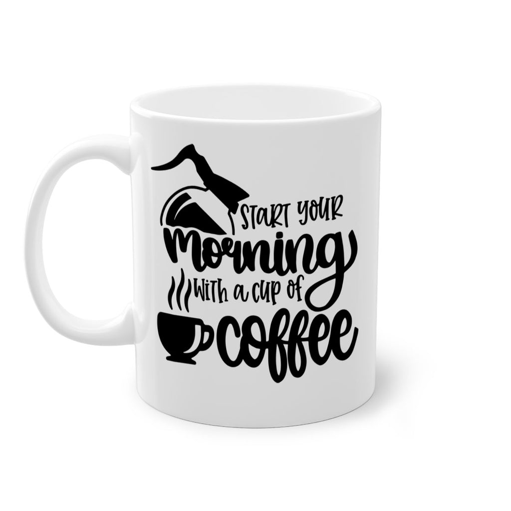 start your morning with a cup of coffee 29#- coffee-Mug / Coffee Cup