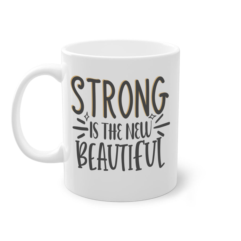 strong is the new beautiful Style 68#- motivation-Mug / Coffee Cup