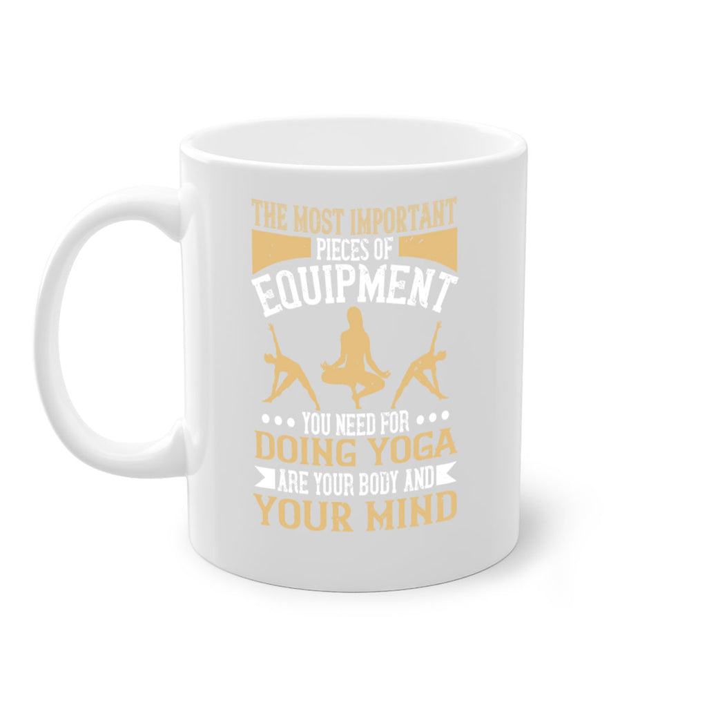 the most important pieces of equipment you need for doing yoga are your body and your mind 56#- yoga-Mug / Coffee Cup