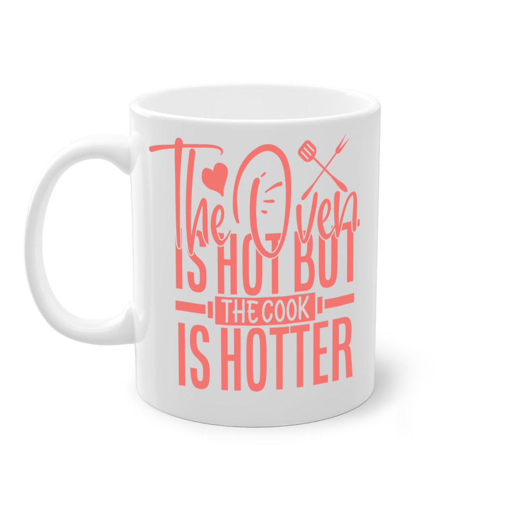 the oven is hot but the cook is hotter 10#- kitchen-Mug / Coffee Cup