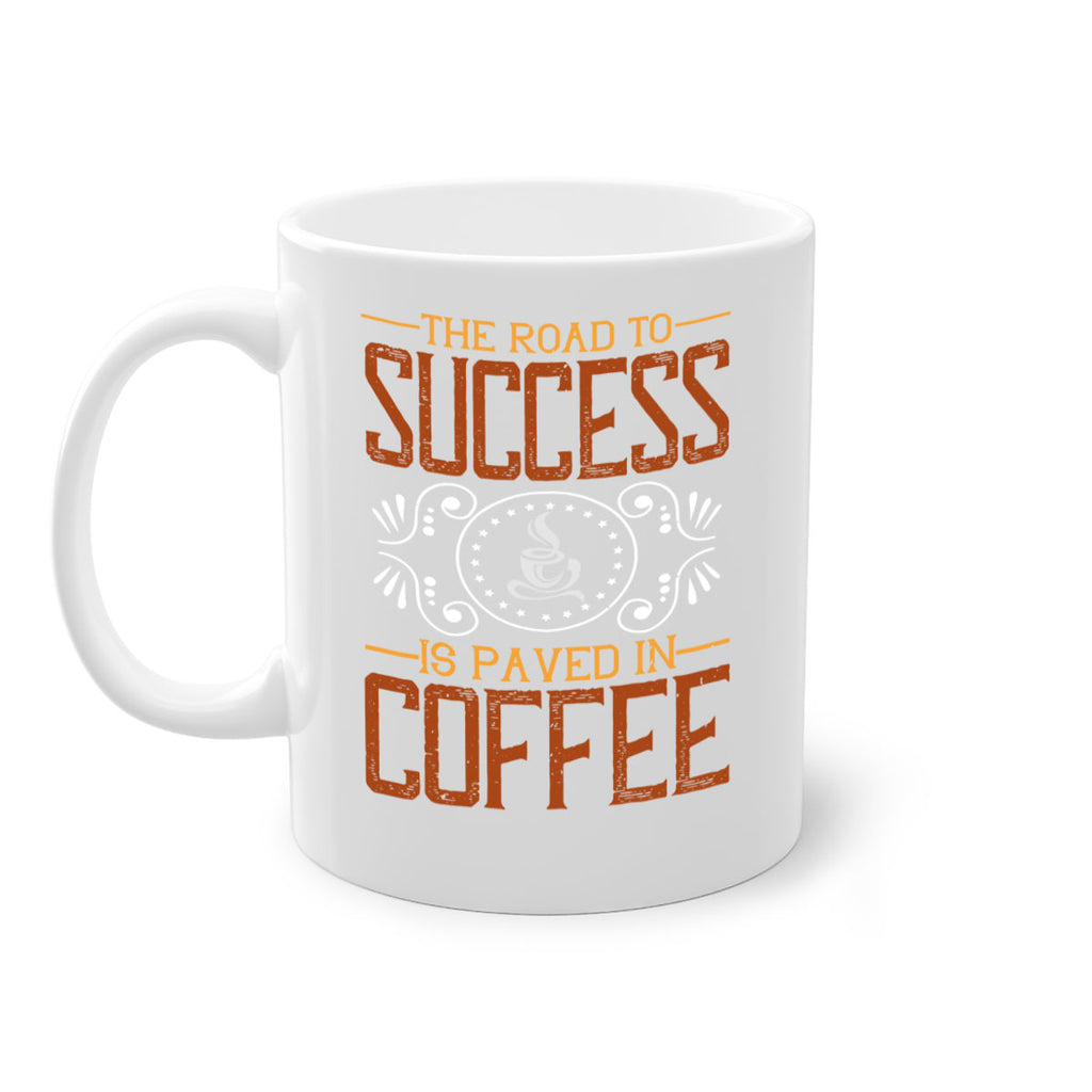 the road to success is paved in coffee 232#- coffee-Mug / Coffee Cup