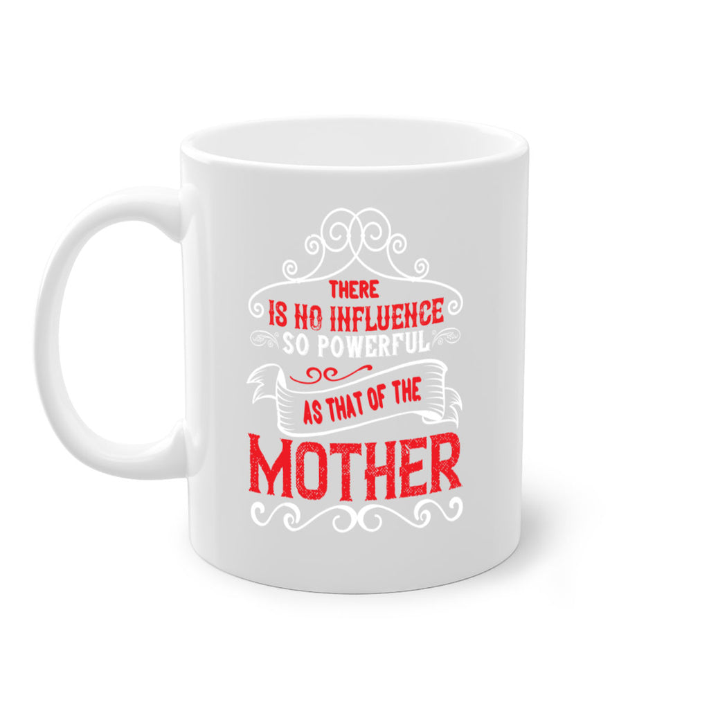 there is no influence so powerful as that of the 42#- mom-Mug / Coffee Cup