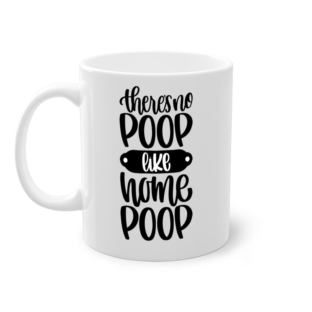 there is no poop like home poop 11#- bathroom-Mug / Coffee Cup