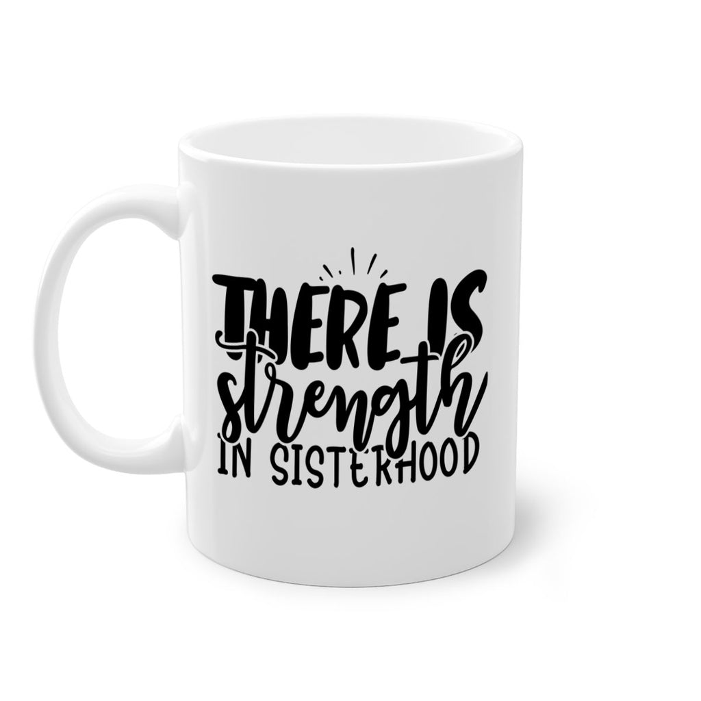 there is strength in sisterhood 52#- sister-Mug / Coffee Cup