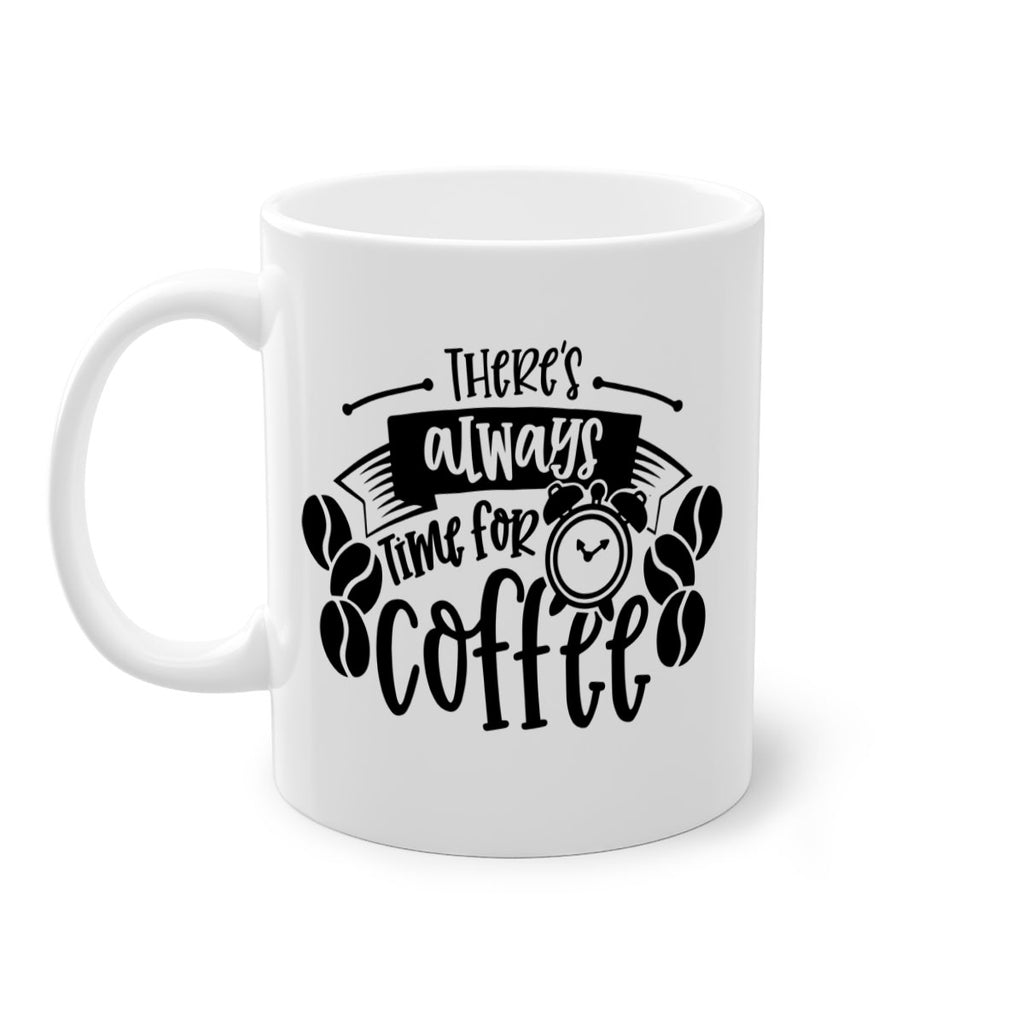 theres always time for coffee 20#- coffee-Mug / Coffee Cup